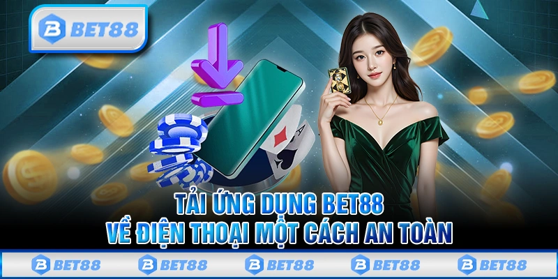 Tải App Bet88 Trải Nghiệm 3000+ Trò Chơi Cùng Nhiều Ưu Đãi