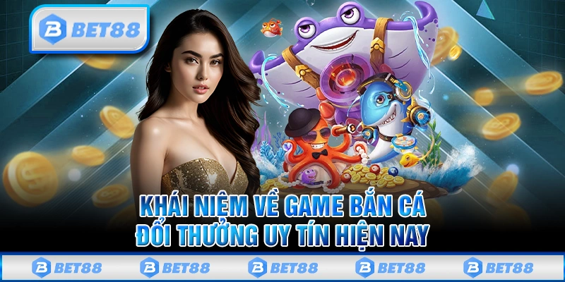 Top Game Bắn Cá Đổi Thưởng Online Uy Tín Tốt Nhất Năm 2025